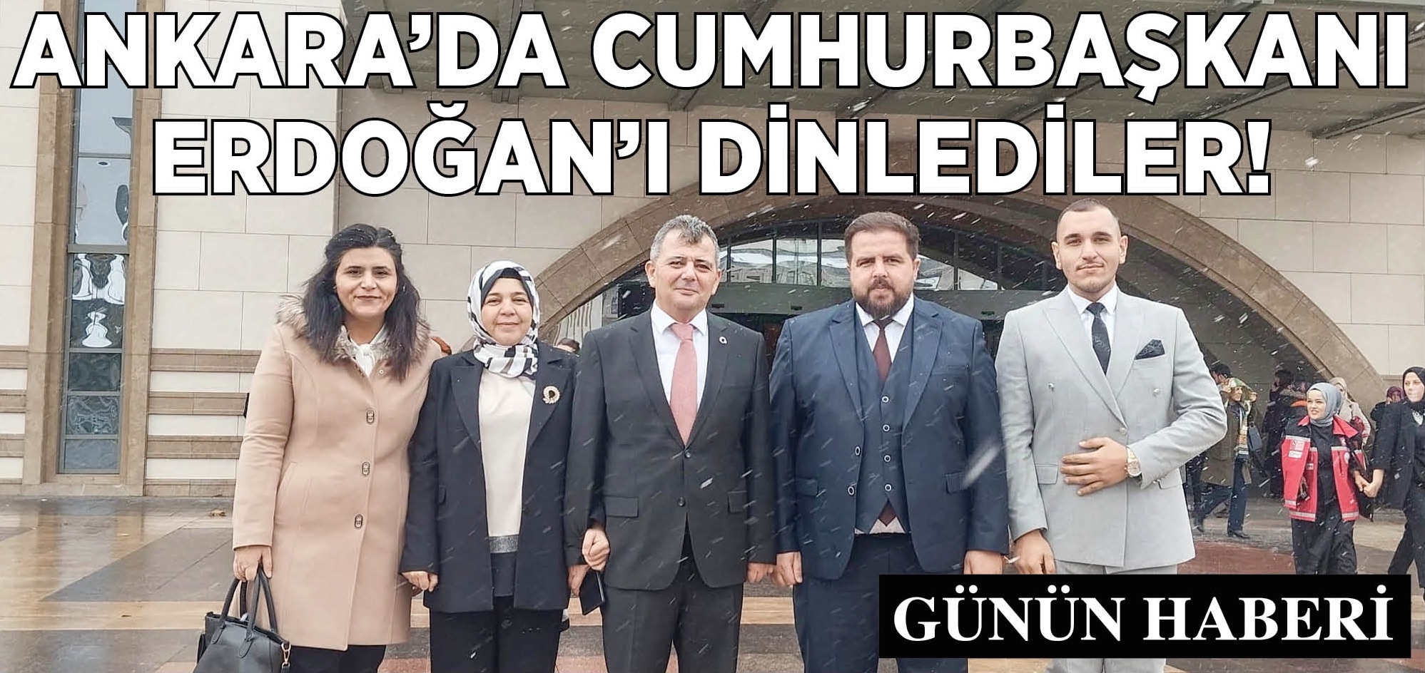 ANKARA’DA CUMHURBAŞKANI ERDOĞAN’I DİNLEDİLER!