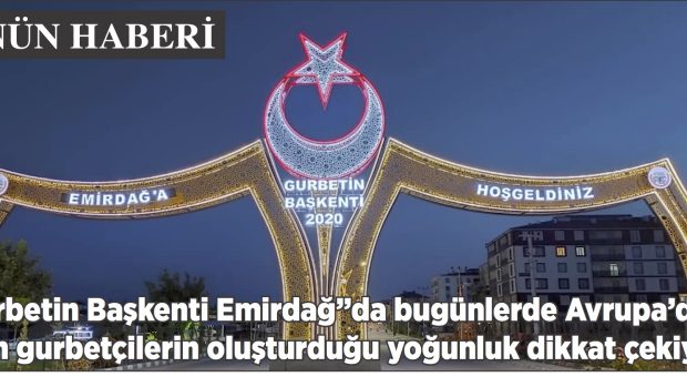 EMİRDAĞLI GURBETÇİLER “GURBETİN BAŞKENTİ”NDE