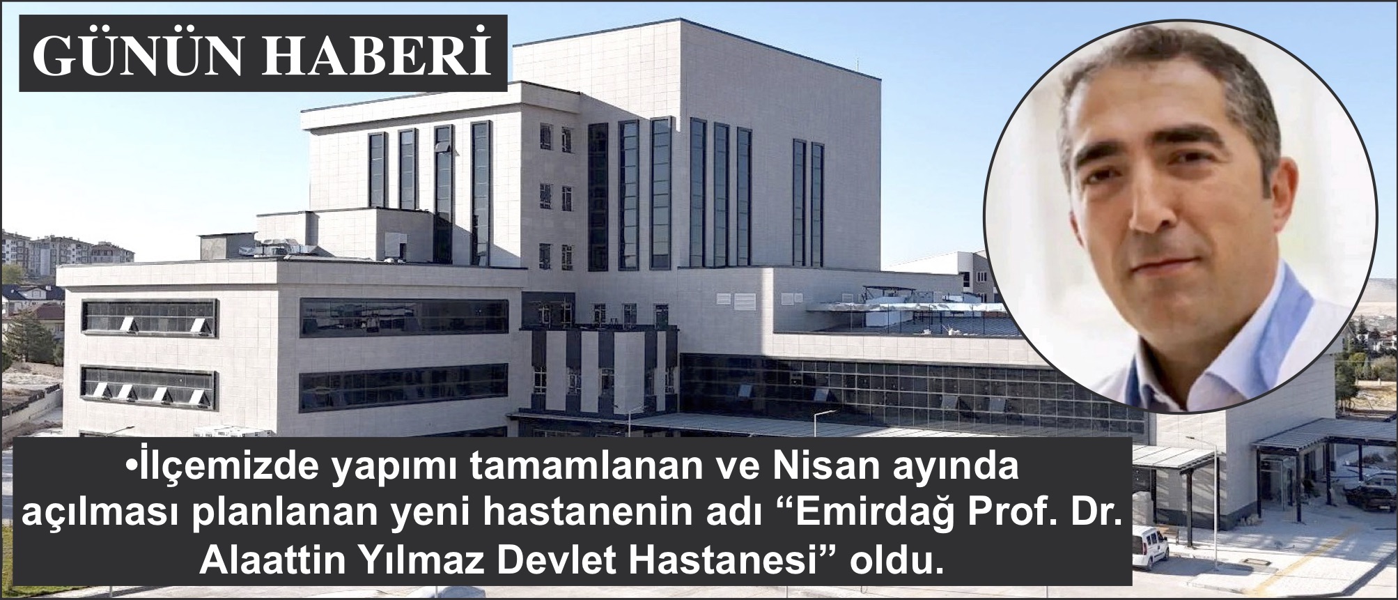 YENİ HASTANEYE ALAATTİN YILMAZ İSMİ VERİLDİ